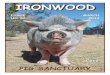 IRONWOOD · 2019-09-06 · Ironwood Pig Sanctuary Post Office Box 35490 Tucson, AZ 85740 March 2014 Dear Supporter, Welcome back to your next visit to our sanctuary. Every two months