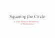 Squaring the Circlemath.ucdenver.edu/~wcherowi/courses/history2/quad.pdf · 2006-06-05 · The Answer It has been known since 1822 that the quadrature of a circle with straightedge