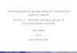 Universal quantum groups acting on classical and quantum ... · 1 Crash course on noncommutative manifolds 2 Quantum isometry groups associated with the Laplacian 3 Quantum orientation