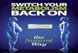 SWITCH YOUR METABOLISM BACK ON - Vander Kraats & … · 2015-06-03 · 3 What if you could turn your metabolism back on and lose weight the natural way? Disclaimer: IMPORTANT –
