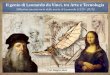 Il genio di Leonardo da Vinci, tra Arte e Tecnologia...L. Da Vinci, ‘’Codice Atlantico’’ 15 aprile 1452: le origini di un ‘’Omo sanza lettere’’ Leonardo nacque il 15