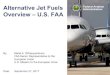 Alternative Jet Fuels Federal Aviation Administration ... Dipasquantonio - FAA AJF BioFuels... · PDF file Alternative Fuels Initiative (CAAFI) • Public-Private coalition for commercial