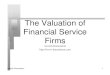 Valuing Financial Service Firmspeople.stern.nyu.edu/adamodar/pdfiles/eqnotes/finsvc.pdf · Discounted Cash Flow Valuation n What is it : In discounted cash flow valuation, the value