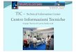 TIC – Technical Information Center Centro Informazioni ... · TIC –Technical Information Center Centro Informazioni Tecniche Gruppo Tecnico di Lavoro Stadia 2018