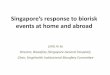 Singapore’s response to biorisk events at home and … › cs › groups › pgasite › ...Singapore’s response to biorisk events at home and abroad LING Ai Ee Director, Biosafety