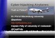 Cyberhijacking Airplanes: Truth or Fiction?...Cyberhijacking Airplanes: Truth or Fiction? Author Dr. Phil Polstra, Captain Polly Subject DEF CON 22 Presentation Materials Keywords