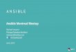 Avril, 2019 Ansible Montreal Meetup …people.redhat.com/mlessard/ansiblemtl/presentations/...Avril, 2019 Ansible Montreal Meetup 18:00 - 18:30 Bienvenue et nouvelles Ansible par Michael
