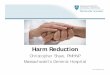 2018 SUD Mon 03 Shaw Harm Reductionmedia-ns.mghcpd.org.s3.amazonaws.com › sud2018 › 2018_SUD_Mo… Harm Reduction • An approach used to reduce harm and consequences associated
