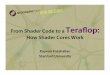 From Shader Code to a Teraﬂop: How Shader Cores Worksmidkiff/ece563/slides/GPU.pdfShader Core Shader Core Shader Core Shader Core Shader Core Shader Core Shader Core Shader Core