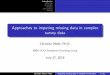 Approaches to imputing missing data in complex survey data › meeting › canada18 › slides › ... · Approaches to imputing missing data in complex survey data Christine Wells,