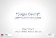Sugar Gums: Diabetes and Gum Disease - NSW Agency for ... · Aboriginal and Torres Strait Islanders and Diabetes Action Plan: 12 March 2013 5. Roberts-Thomson K, Slade GD: 2007 Australia’s