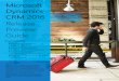 Microsoft Dynamics CRM 2016 Release Preview …...In CRM 2016, we’ll enhance the CRM app for Outlook, harness the power of Office 365 Groups, deliver Excel templates on top of the