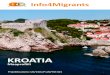 KROATIA - Info4Migrants...Kroatia on menestyksekkäästi saavuttanut makroekono-misen vakauden. Vaikka valtiolla on edelleen suuri merki-tys talouden kannalta, BKT on nousemassa ja