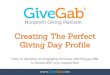 Giving Day Profile Creating The Perfect - Amazon S3Video...Creating The Perfect Giving Day Profile How to develop an engaging and eye catching profile to share with your supporters