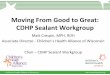 Moving From Good to Great: CDHP Sealant …...Children’s Health Alliance of Wisconsin Moving From Good to Great: CDHP Sealant Workgroup Matt Crespin, MPH, RDH Associate Director