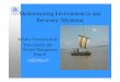 Mainstreaming Environment in intoMainstreaming Environment …€¦ · Mainstreaming Environment in intoMainstreaming Environment in into Recoveryyy: Myanmar Muralee Thummarukudy