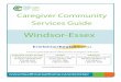 Caregiver Community Services Guide - Windsor-Essexhealthcareathome.ca/eriestclair/en/care/patient... · Caregiver Community Services Guide Windsor-Essex. CHATHAM (HEAD OFFICE) 712