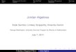 Jordan Algebras - George Washington Universityspwm/Jordan Algebras.pdf · 2011-08-30 · Jordan Algebras Katie Sember, Lindsey Scoppetta, Amanda Clemm George Washington University