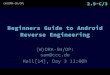 Beginners Guide to Android Reverse Engineering · 29.12.2012 2.9-C/3Beginners Guide to Android Reverse Engineering 15 Repackaging and signing 1.Download current Java SDK (JDK) 2.Generate