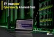 Cybersecurity Advanced Class - Ernst & Young · INTRO REGULATIONS, STANDARD & FRAMEWORKS THREAT, INCIDENT & INVESTIGATION 11 Maggio 18 - 25 Maggio 8 Giugno 15 - 22 Giugno 29 Giugno