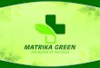 Matrika Green Marketing PlanMARKETING PLAN 1. Retail Pro t - An active associate of Matrika Green is entitled to get the Retail Pro t on the company products. It is 20% of the MRP