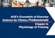 ACE’s Essentials of Exercise Science for Fitness ...efs.efslibrary.net/CertificatePrograms/PFT/Course 2... · – Dilates respiratory passages and reduces digestive activity and