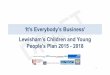 ‘It’s Everybody’s Business’ Lewisham’s Children and Young ...councilmeetings.lewisham.gov.uk/documents/s39510... · in families at risk of crisis through early intervention