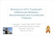 Barriers to Treatment: Differences Between …...Barriers to HCV Treatment: Differences Between Monoinfected and Coinfected Patients Jameela J. Yusuff, MD, MPH, FACP SUNY Downstate
