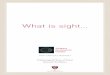 What is sight… - Schepens Eye Research Institute · diseases such as dry eye, corneal dystrophy infection, allergies or ulcers, and injuries due to sports, chemicals or trauma suffered