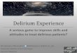 Delirium Experience - Rotterdam2016.eu€¦ · 1. It was challenging to perform well in the delirium experience 2. I think the Delirium Experience can be valuable for me 3. I think