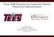 Texas A&M Engineering Experiment Station iPayments ... · Texas A&M Engineering Experiment Station. February 1, 2019 • iPayments Overview • Deposits • Accounts Receivables •