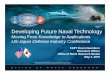 Developing Future Naval Technology...Developing Future Naval Technology Moving From Knowledge to Applications US-Japan Defense Industry Conference CAPT Kevin Quarderer Executive Officer