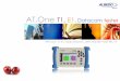 AT.One T1, E1, Datacom tester · ed T1, E1 & Datacom test solution The AT-One is a tester specifically designed in 2011 for field engineers installing, commissioning and trouble-shooting