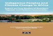 Indigenous Peoples and Climate Change in Africaon Impacts of Climate Change on Indigenous Peoples and Traditional Knowledge. We thank the following for their contributions to the field
