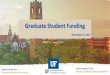 Graduate Student Funding · •Graduate Education Week- October 22-26, 2018 •Dissertation Writing Bootcamp- Nov. 13-17,2017 •Graduate Student Appreciation Week April 2-6, 2018