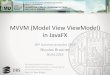 MVVM (Model View ViewModel) in JavaFX - uni-muenchen.de › ... › sep19 › mvvm_in_javafx.pdf · 2019-04-30 · MVVM • Im Gegensatz zum Controller in MVC, steuert ViewModel nicht