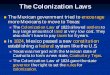 The Colonization Laws · The Colonization Laws The Mexican government tried to encourage more Mexicans to move to Texas: The Colonization Law of 1823 allowed settlersto buy large