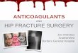 Anticoagulants and Hip fracture surgery › _docs › 2017 › Jon_Antrobus_anticoag… · SHFA found that surgery was delayed in 3.4% of all hip fracture patients because of coagulation