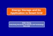 Energy Storage and its Application in Smart GridThis presentation will briefly: Introduce the potential applications of the energy storage in smart grid, summarize some commonly used