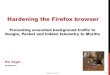 Hardening the Firefox browser - Uppsala Universityuser.it.uu.se › ~arvge836 › cryptoparty › 191122-Firefox-Hardening.pdf · Hardening Firefox: Method To harden Firefox we need