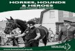 HORSES, HOUNDS & HEROES › assets › downloadableFiles › HHH... · HORSES, HOUNDS & HEROES | WELCOME WELCOME Jeanette Allen Chief Executive T he Horse Trust is the world’s oldest