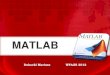 MATLAB - UMKgrochu/...2012_2:dubacki-matlab.pdf · Matlab stanowi wsparcie na każdym etapie pracy. Umożliwia łatwy import danych z pliku, import z baz danych, integracje z innymi