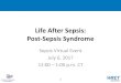 Life After Sepsis: Post-Sepsis Syndrome Syndrome Slides 070… · How Did You Hear About Today’s Virtual Event? A) HRET HIIN flyer B) HRET HIIN website C) HRET LISTSERV D) State