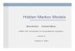 Hidden Markov Models - Université de Montréalpift6080/H09/documents/hmm_tutorial_dorr_… · Hidden Markov Model (HMM) HMMs allow you to estimate probabilities of unobserved events