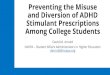 Preventing the Misuse and Diversion of ADHD Stimulant ...hecaod.osu.edu/wp-content/uploads/2016/08/HECAOD...ADHD/stimulant medications non-medically in the past year •The rate of