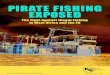 PIRATE FISHING EXPOSED - Environmental Justice Foundation€¦ · Pirate fishing vessels also benefit from lower costs, thereby severely undermining legitimate fishing operators