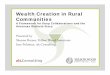 Wealth Creation in Rural Communities › content › uploads › files › content › i… · economies. • Poor rural places have assets which, if properly developed, can contribute