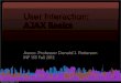 User Interaction: AJAX Basicsdjp3/classes/2012_09_INF133/Lectures/... · 2012-10-18 · AJAX Basics Assoc. Professor Donald J. Patterson INF 133 Fall 2012 1 Wednesday, October 17,