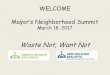 Waste Not, Want Not · Mayor’s Neighborhood Summit March 18, 2017 Waste Not, Want Not. Waste Not, Want Not. Waste Not, Want Not ... Parks and Rec Headquarters Dover Shores Neighborhood