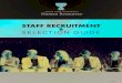 STAFF RECRUITMENTStaff Recruitment and . Selection Guide is a . procedure manual designed to assist hiring managers, supervisors, and search committees prepare and conduct successful